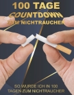 100 Tage Countdown zum Nichtraucher: So wurde ich in 100 Tagen zum Nichtraucher By Christian Congia Cover Image