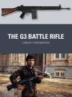The G3 Battle Rifle (Weapon) By Leroy Thompson, Steve Noon (Illustrator), Alan Gilliland (Illustrator) Cover Image