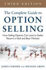 The Complete Guide to Option Selling: How Selling Options Can Lead to Stellar Returns in Bull and Bear Markets By James Cordier, Michael Gross Cover Image