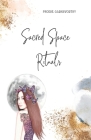 Sacred Space Rituals: a Spiritual Guide to Nurture Your Inner Power Cover Image