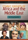 Ethnic Groups of Africa and the Middle East: An Encyclopedia (Ethnic Groups of the World) By John Shoup Cover Image