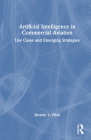 Artificial Intelligence in Commercial Aviation: Use Cases and Emerging Strategies By Ricardo V. Pilon Cover Image
