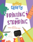 Printing and Stamping By Dana Meachen Rau, Ashley Dugan (Illustrator) Cover Image