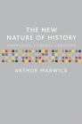 The New Nature of History: Knowledge, Evidence, Language By Arthur Marwick Cover Image