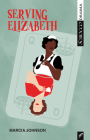 Serving Elizabeth By Marcia Johnson Cover Image