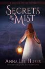 Secrets in the Mist (Gothic Myths Novel #1) By Anna Lee Huber Cover Image