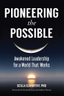 Pioneering the Possible: Awakened Leadership for a World That Works (Sacred Activism #7) By Scilla Elworthy, Desmond Tutu (Foreword by), Andrew Harvey (Foreword by) Cover Image