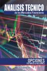 Analisis tecnico de los Mercados Financieros. Opciones, Futuros y Acciones.: (B&W) Ingenieria financiera elemental aplicada la Valoracion de los Deriv Cover Image