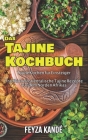 Das Tajine Kochbuch: Tajine Kochen für Einsteiger - Traditionell orientalische Tajine Rezepte aus dem Norden Afrikas By Fayza Kandé Cover Image