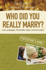 Who Did You Really Marry?: Love Languages, Personality Types, Communication (Essentials of Marriage) By Focus on the Family (Created by) Cover Image
