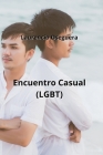 Encuentro Casual (LGBT) By Laurencio Oseguera Cover Image