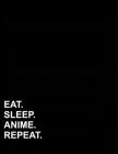 Eat Sleep Anime Repeat: Unruled Composition Book Unruled Paper Notebook, Unruled Paper Pad, Unruled College Notebook, 8.5x11, 100 pages By Mirako Press Cover Image