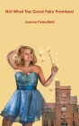 Not What The Good Fairy Promised By Joanna Petersfield Cover Image