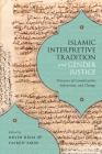 Islamic Interpretive Tradition and Gender Justice: Processes of Canonization, Subversion, and Change Cover Image