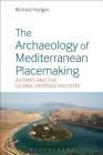 The Archaeology of Mediterranean Placemaking By Richard Hodges Cover Image