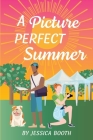 A Picture Perfect Summer By Jessica Booth Cover Image