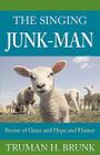 The Singing Junk-Man: Stories of Grace and Hope and Humor Cover Image