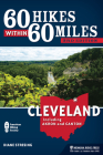 60 Hikes Within 60 Miles: Cleveland: Including Akron and Canton By Diane Stresing Cover Image