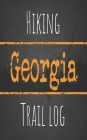 Hiking Georgia trail log: Record your favorite outdoor hikes in the state of Georgia, 5 x 8 travel size Cover Image