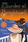 Murder at the Brightwell: A Mystery (An Amory Ames Mystery #1) By Ashley Weaver Cover Image