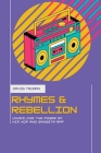 Rhymes And Rebellion Unveiling The Power of Hip Hop And Gangsta Rap Cover Image