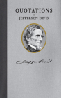 Quotations of Jefferson F. Davis By Jefferson Davis Cover Image
