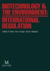 Biotechnology & the Environment: International Regulation By Iver P. Cooper, Bruce F. Mackler, Jeffrey N. Gibbs Cover Image