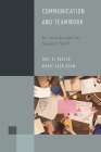 Communication and Teamwork: An Introduction for Support Staff (Library Support Staff Handbooks #5) By Hali R. Keeler, Marie Keen Shaw Cover Image