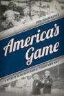 America's Game: A History of Major League Baseball through World War II Cover Image