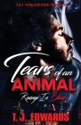 Tears of an Animal: Revenge In Blood By T. J. Edwards Cover Image
