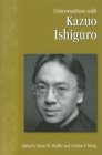 Conversations with Kazuo Ishiguro (Literary Conversations) By Brian W. Shaffer (Editor), Cynthia F. Wong (Editor) Cover Image