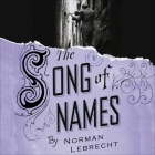 The Song of Names Lib/E By Norman Lebrecht, Simon Prebble (Read by) Cover Image