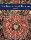 The Persian Carpet Tradition: Six Centuries of Design Evolution By P. R. J. Ford Cover Image