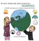 If You Were Me and Lived in... Norway: A Child's Introduction to Cultures Around the World (If You Were Me and Lived In... Cultural) By Carole P. Roman, Kelsea Wierenga (Illustrator) Cover Image