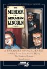 A Treasury of Murder Hardcover Set: Including Lovers Lane, Famous Players, The Murder of Lincoln (Treasury of XXth Century Murder) By Rick Geary Cover Image