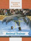 Animal Trainer (Careers with Animals) Cover Image