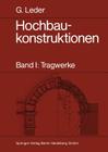 Hochbaukonstruktionen: Band I: Tragwerke By Gerhard Leder Cover Image