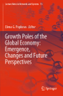 Growth Poles of the Global Economy: Emergence, Changes and Future Perspectives (Lecture Notes in Networks and Systems #73) By Elena G. Popkova (Editor) Cover Image