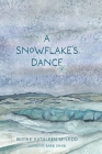 A Snowflake's Dance By Kathleen McLeod, Barb Shaw (Illustrator) Cover Image