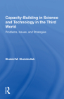 Capacity-Building in Science and Technology in the Third World: Problems, Issues, and Strategies Cover Image