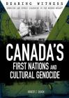 Canada's First Nations and Cultural Genocide (Bearing Witness: Genocide and Ethnic Cleansing) By Robert Z. Cohen Cover Image