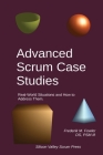 Advanced Scrum Case Studies By Frederik M. Fowler Cover Image