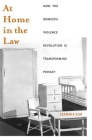 At Home in the Law: How the Domestic Violence Revolution Is Transforming Privacy By Jeannie Suk Cover Image
