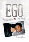 Ego: Easing God Out, No, Keep Him in By Ormond Curl Cover Image
