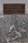 Connecticut Unscathed: Victory in the Great Narragansett War, 1675-1676 Volume 45 (Campaigns and Commanders #45) By Jason W. Warren Cover Image