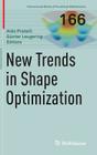 New Trends in Shape Optimization By Aldo Pratelli (Editor), Günter Leugering (Editor) Cover Image