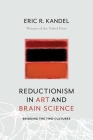 Reductionism in Art and Brain Science: Bridging the Two Cultures Cover Image