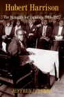Hubert Harrison: The Struggle for Equality, 1918-1927 By Jeffrey B. Perry Cover Image
