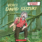 Biographie En Images: Voici David Suzuki By Elizabeth MacLeod, Mike Deas (Illustrator) Cover Image