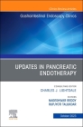Updates in Pancreatic Endotherapy, an Issue of Gastrointestinal Endoscopy Clinics: Volume 33-4 (Clinics: Internal Medicine #33) Cover Image